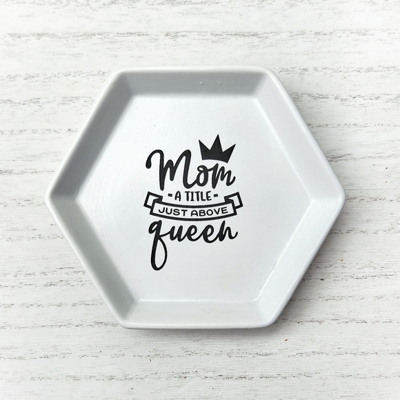 MOM GIFT!!! Laser Engraved Trinket Tray - Mom A Title Just Above Queen - Picture 5 of 11